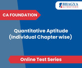 CA Foundation Quantitative Aptitude (Individual Chapter wise) Test Series (Online)